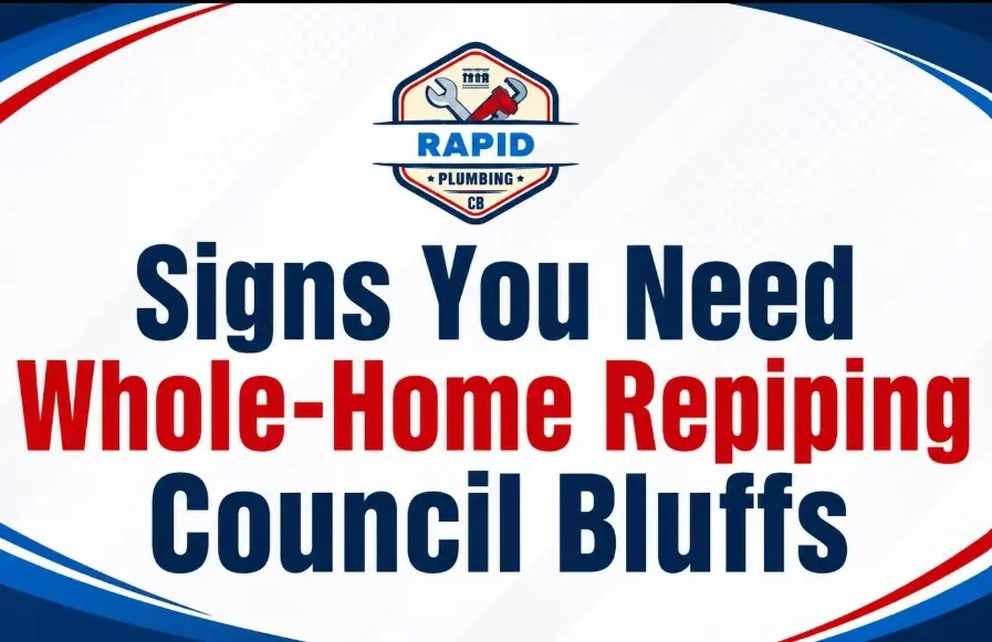 Signs You Need Whole-Home Repiping Council Bluffs